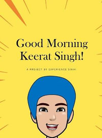 Good Morning Keerat Singh! - Experience Sikhi Organization