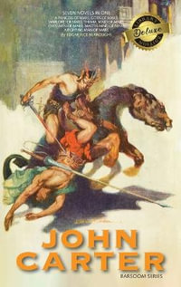 John Carter : Barsoom Series (7 Novels) A Princess of Mars; Gods of Mars; Warlord of Mars; Thuvia, Maid of Mars; Chessmen of Mars; M - Edgar Rice Burroughs