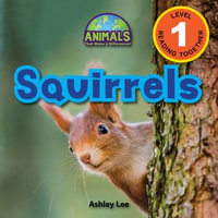 Squirrels : Animals That Make a Difference! (Engaging Readers, Level 1) - Ashley Lee