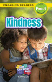 Kindness : Good Character Traits (Engaging Readers, Level Pre-1) - Ashley Lee