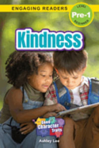 Kindness : Good Character Traits (Engaging Readers, Level Pre-1) - Ashley Lee