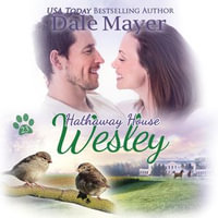 Wesley : A Hathaway House Heartwarming Romance - Dale Mayer