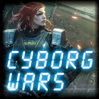 CYBORG WARS : Artwork from the Front Lines - Rocky Jackson