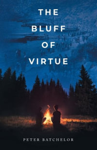 The Bluff of Virtue - Peter Batchelor