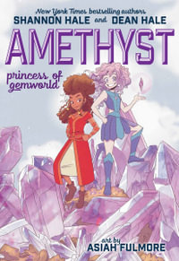 Amethyst : Princess of Gemworld - Shannon Hale