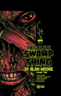 Absolute Swamp Thing by Alan Moore : Volume 2 - Alan Moore