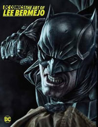 DC Comics : The Art of Lee Bermejo - Lee Bermejo