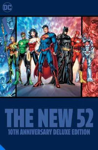 The New 52 : 10th Anniversary Deluxe Edition - Geoff Johns