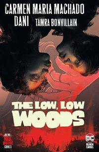 The Low, Low Woods (Hill House Comics) : Hill House Comics - Carmen Maria Machado