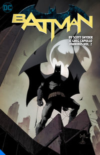 Batman by Scott Snyder & Greg Capullo Omnibus Vol. 2 : Batman Omnibus - Scott Snyder