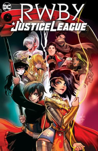 RWBY/Justice League : JLA (Justice League of America) - Marguerite Bennett