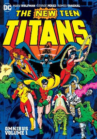 New Teen Titans Omnibus Vol. 1 (2022 Edition) : The New Teen Titans Omnibus - Marv Wolfman