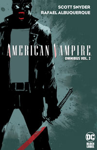 American Vampire Omnibus Vol. 2 : American Vampire Omnibus - Scott Snyder