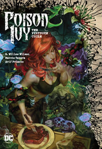 Poison Ivy Vol. 1 : The Virtuous Cycle - G. Willow Wilson