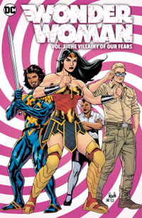 Wonder Woman Vol. 3 : The Villainy of Our Fears - Michael Conrad