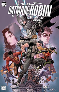 Batman & Robin Eternal Omnibus : Batman & Robin Eternal Omnibus - Scott Snyder