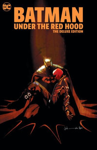 Batman : Under the Red Hood: The Deluxe Edition - Judd Winick