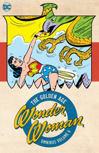 Wonder Woman : The Golden Age Omnibus Vol. 6 - Robert Kanigher