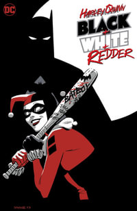 Harley Quinn : Black + White + Redder - Chip Zdarsky