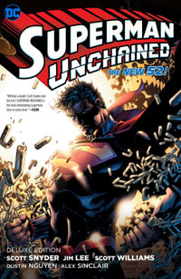 Superman Unchained : The Deluxe Edition (New Edition) - Scott Snyder