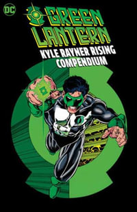 Green Lantern : Kyle Rayner Rising Compendium - Ron Marz