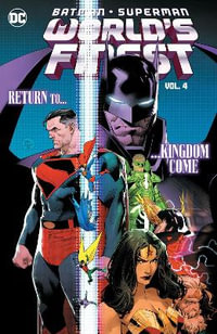 Batman/Superman : World's Finest Vol. 4: Return to Kingdom Come - Mark Waid