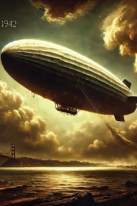 The Ghost Blimp of 1942 - Ripley Jones