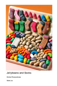 Jellybeans and Socks : Global Perspectives - Mabel Jox