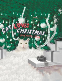 Cat Loves Christmas : (and mum...Shhh) - Princess Rosebud Cat