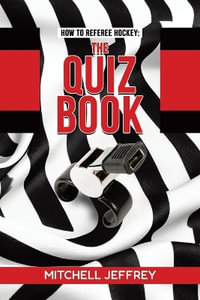 How to Referee Hockey : The Quiz Book - Mitchell Jeffrey