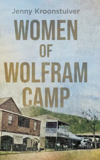 Women of Wolfram Camp - Jenny Kroonstuiver