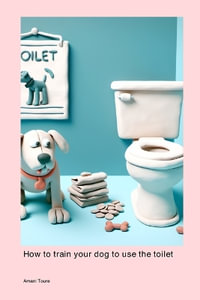 How to train your dog to use the toilet - Amani Toure