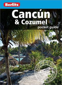 Cancun & Cozumel : Berlitz Pocket Travel Guide - Berlitz Travel Guide