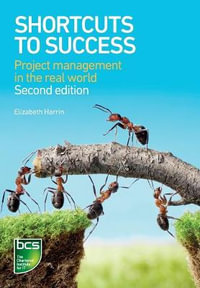 Shortcuts to success : Project management in the real world - Elizabeth Harrin