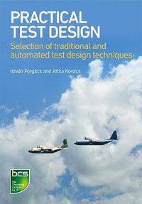 Practical Test Design : Selection of traditional and automated test design techniques - István Forgács