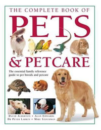 Complete Book of Pets and Petcare - David & Edwards, Alan Alderton