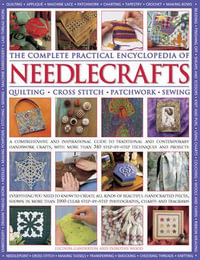 Complete Practical Encyclopedia of Needlecrafts - Ganderton Lucinda & Wood Dorothy