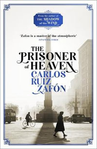 The Prisoner of Heaven : The Cemetery of Forgotten Books 3 - Carlos Ruiz Zafon