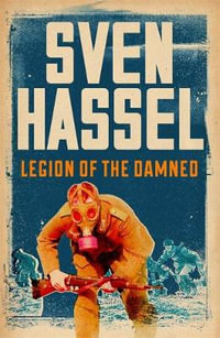 Legion of the Damned : Sven Hassel War Classics - Sven Hassel