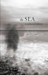 The Sea : A Cultural History - John Mack