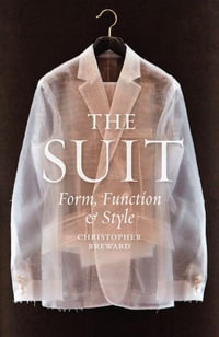 The Suit : Form, Function and Style - Christopher Breward