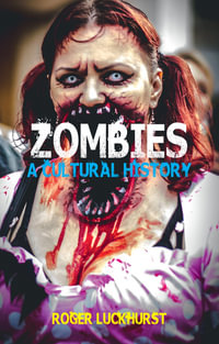 Zombies : A Cultural History - Roger Luckhurst