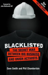 Blacklisted : The Secret War Between Big Business and Union Activists - Phil Chamberlain