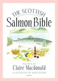 The Scottish Salmon Bible - Claire MacDonald