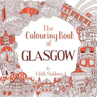 The Colouring Book of Glasgow - Eilidh Muldoon