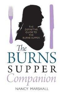 The Burns Supper Companion : The Complete Pocket Guide - Nancy Marshall