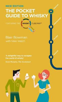 The Pocket Guide to Whisky : Featuring the Whisky Tube Map - Blair Bowman