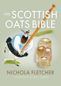 The Scottish Oats Bible - Nichola Fletcher