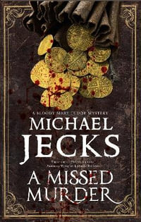 A Missed Murder : A Bloody Mary Tudor Mystery - Michael Jecks