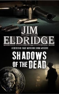 Shadows of the Dead : A Paul Stark mystery - Jim Eldridge